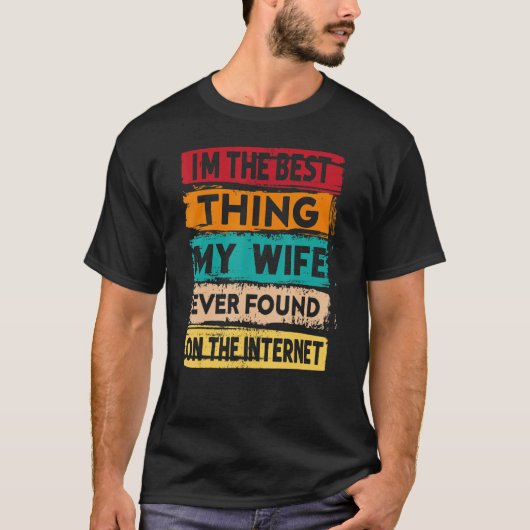 私の妻が最高のインターネットで見つけたこと Tシャツ (正面)