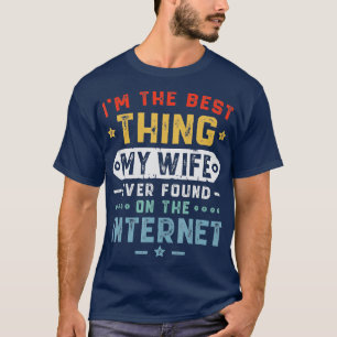 私の妻が私最高のの上で見たこと以上のものを見つける Tシャツ