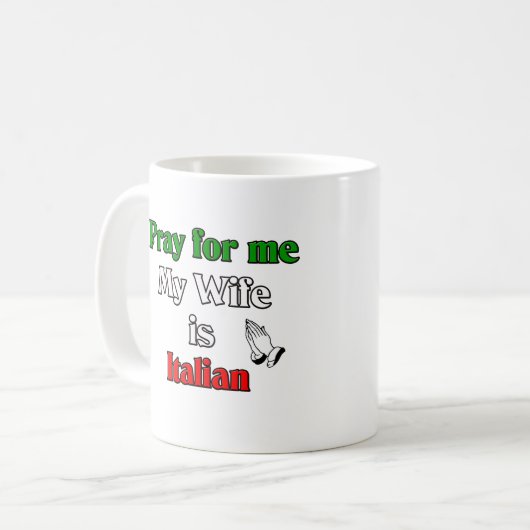 私の妻によってがイタリアンである私のために祈って下さい コーヒーマグカップ (正面左)