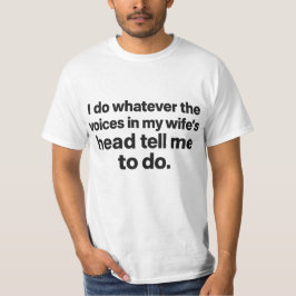 私の妻の頭の中の声が何でも言う Tシャツ