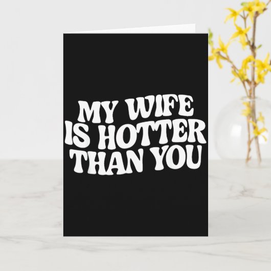 私の妻はあなたのよりセクシー カード (黄色い花)