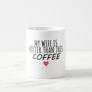 私の妻はこのコーヒーよりも暑い コーヒーマグカップ