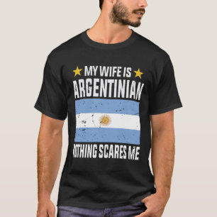 私の妻はアルゼンチン人で何も怖くない Tシャツ