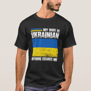 私の妻はウクライナ語で何も怖くない私Ukraina Pro Tシャツ