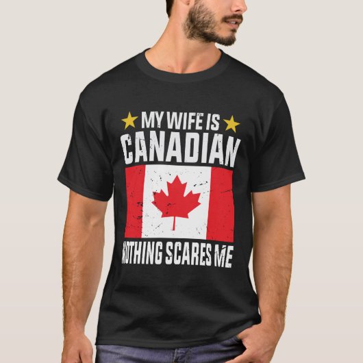 私の妻はカナダ人で何も怖くない Tシャツ (正面)