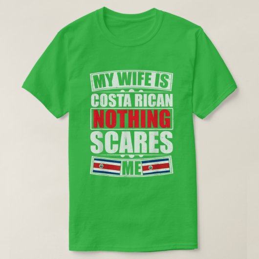 私の妻はコスタリカNothing怖い私コスタリック Tシャツ (デザイン正面)
