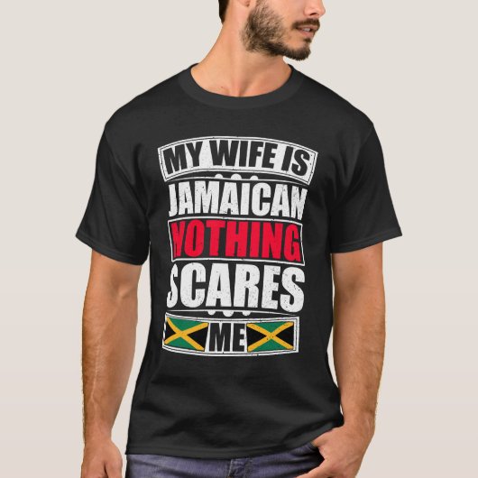 私の妻はジャマイカ人で何も怖くない Tシャツ (正面)