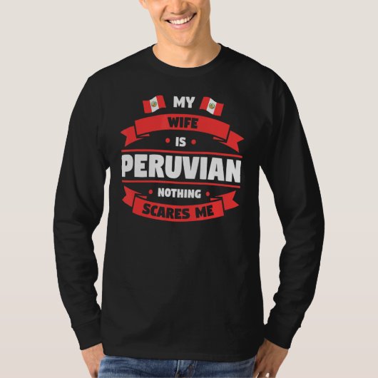私の妻はペルー人で何も怖くないペルーPe Tシャツ (正面)
