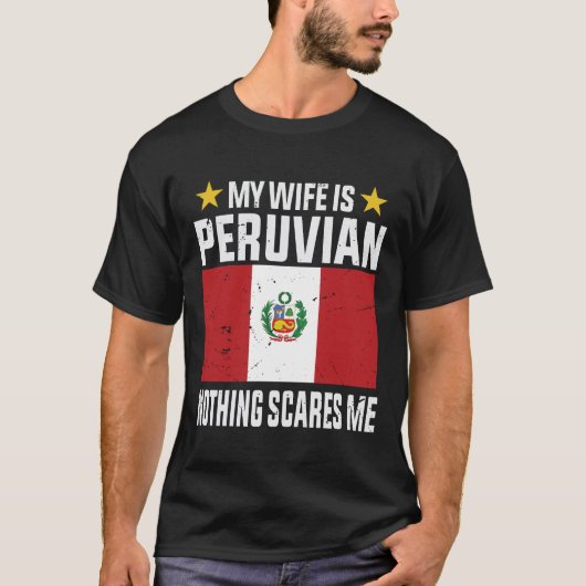 私の妻はペルー人で何も怖くない Tシャツ (正面)