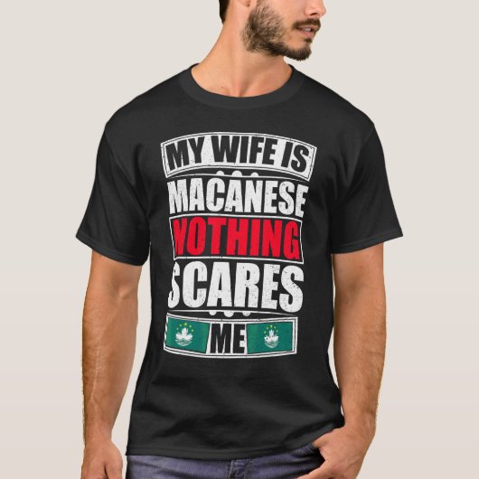 私の妻はマカオの旗を怖がらせる何もない Tシャツ (正面)