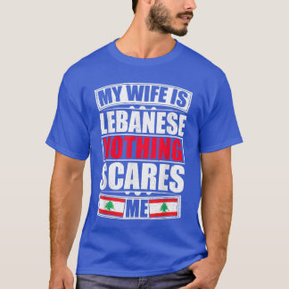 私の妻はレバノン人で何も怖くないレバノン国旗 Tシャツ