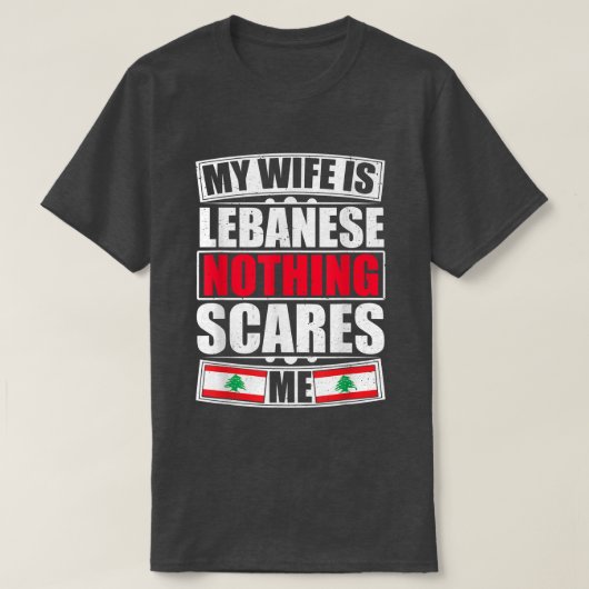 私の妻はレバノン人で何も怖くないレバノン国旗 Tシャツ (デザイン正面)