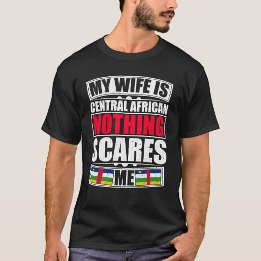 私の妻は中央アフリカ人で何も怖くない Tシャツ (正面)