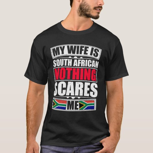 私の妻は南アフリカ人で何も怖くない Tシャツ (正面)