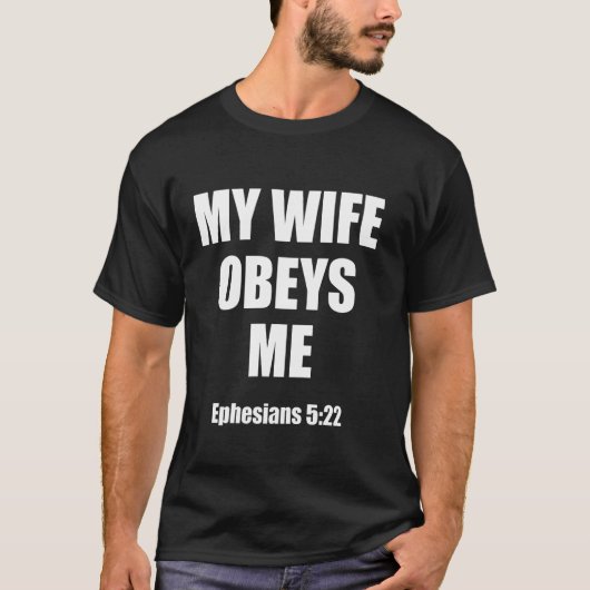 私の妻は私に従います エフェソ人への手紙 5:22 Tシャツ (正面)