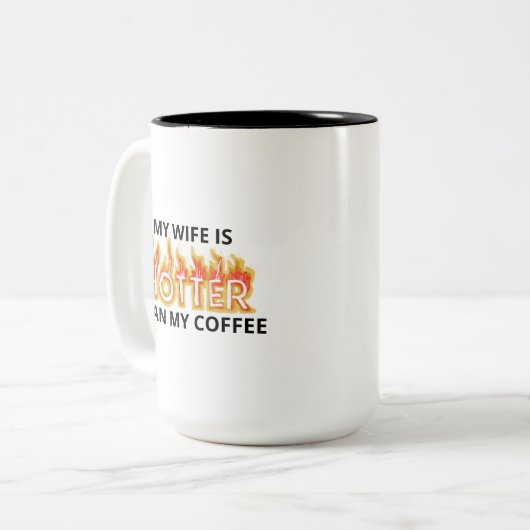 私の妻は私のコーヒーより暑い2トーンのマグカップ15oz ツートーンマグカップ (正面左)