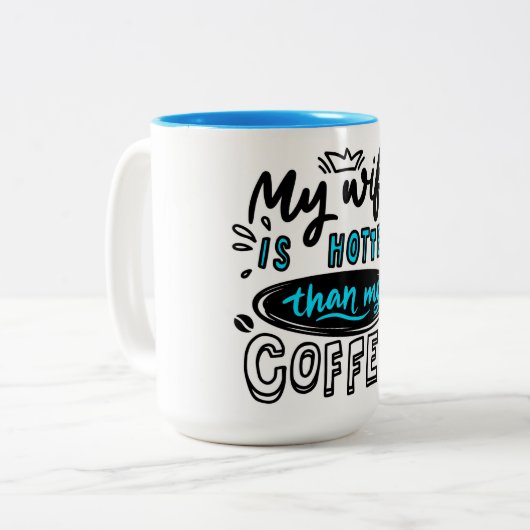 私の妻は私のコーヒーより熱い ツートーンマグカップ (正面左)