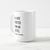 私の妻は私のコーヒーセラミックのマグカップよりも暑い コーヒーマグカップ (正面左)