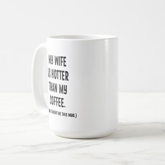 私の妻は私のコーヒーセラミックのマグカップよりも暑い コーヒーマグカップ (正面左)