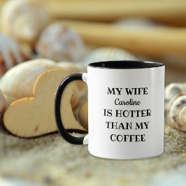 私の妻は私のコーヒーブラックバレンタインよりも暑い マグカップ