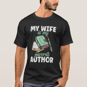 私の妻は私の作家お気に入りの小説の著者の本Aである Tシャツ