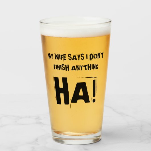 私の妻は私は何も終わらせないと言うHA!ガラス タンブラーグラス (ドリンク正面)