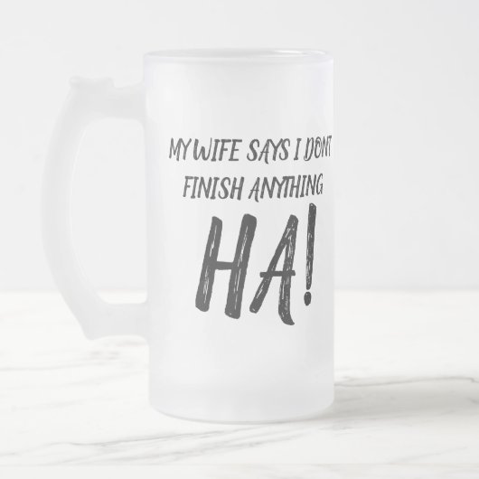 私の妻は私は何も終わらせないと言うHA!フロスト フロストグラスビールジョッキ (左)