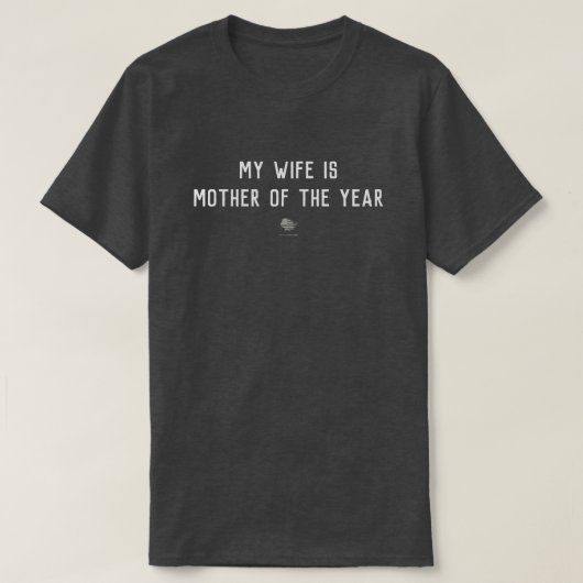 私の妻はMother of the Year® Tシャツ (デザイン正面)