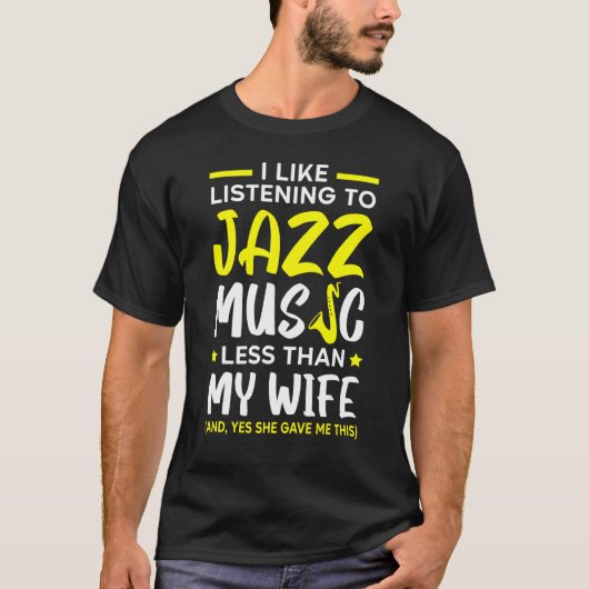 私の妻ほど私はジャズ音楽を聞くのが好きではない M Tシャツ (正面)