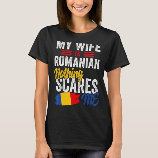 私の妻ルーマニアの伝統ルーツ国旗だから Tシャツ (正面)