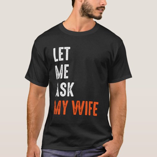 私の妻頼はことわざの皮肉おもしろいな夫 Tシャツ (正面)