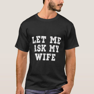 私の妻頼を許して動揺して- Tシャツ