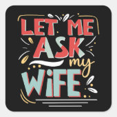 私の妻頼を許して。結婚のユーモア スクエアシール (正面)