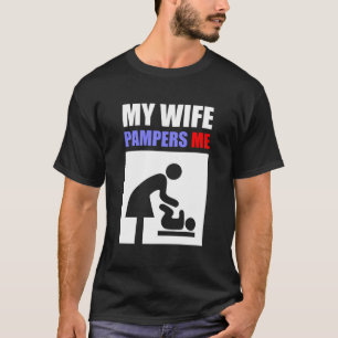 私の妻Pampers私 Tシャツ