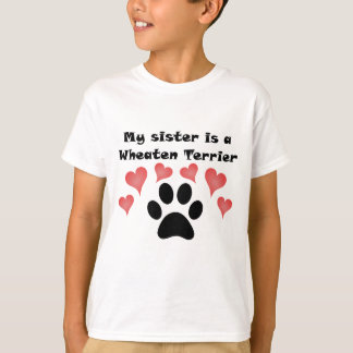 私の姉妹はWheatenテリアです Tシャツ