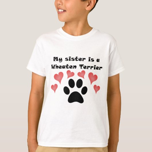 私の姉妹はWheatenテリアです Tシャツ (正面)