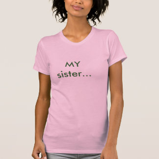 私の姉妹… Tシャツ