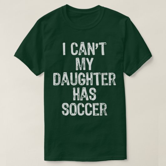 私の娘がサッカーママにパパおもしろいを Tシャツ (デザイン正面)