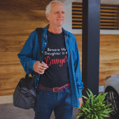 私の娘が弁護士であることに気をつけなさい Tシャツ