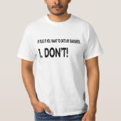 私の娘に日付を記入するための規則 Tシャツ (正面)