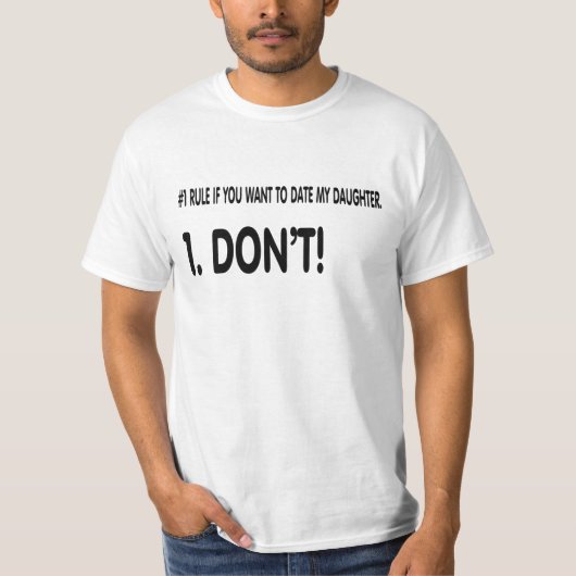 私の娘に日付を記入するための規則 Tシャツ (正面)