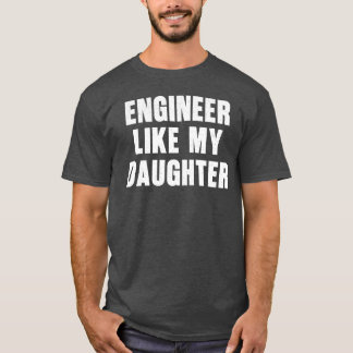私の娘のパパエンジニおもしろいー誇りを持ったナー Tシャツ