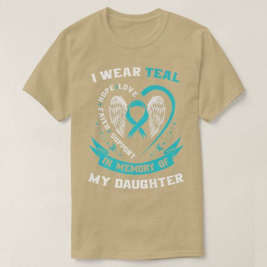 私の娘の卵巣がん粟粒のための衣服ティール(緑がかった色) Tシャツ (デザイン正面)