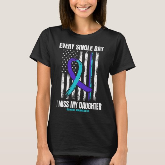 私の娘の自殺恋しく思認識度のシャツが邪魔 Tシャツ (正面)