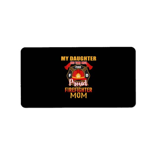 私の娘はあなたの背中の消防誇りを持った士の母を持っている ラベル (正面)