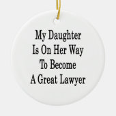 私の娘はすばらしい弁護士になる彼女の方法にあります セラミックオーナメント (正面)