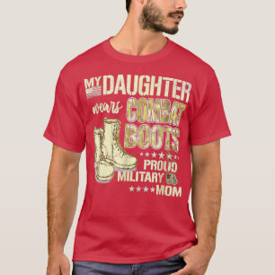 私の娘はコンバット・ブーツ・誇りを持った軍隊の母を着る Tシャツ