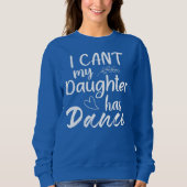 私の娘はダンスのママの踊りダンサーを持っている スウェットシャツ (正面)