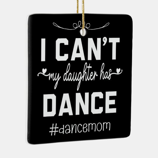 私の娘はダンスママのおかげで面白いダンスができた セラミックオーナメント (右)