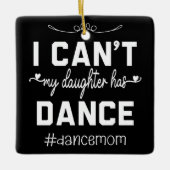 私の娘はダンスママのおかげで面白いダンスができた セラミックオーナメント (正面)